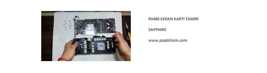 Sapphire RX480 Ekran Kartı Tamiri 