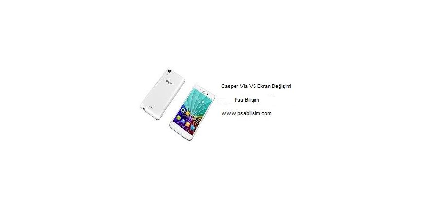 Casper Via V5 Ekran değişimi